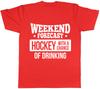 Weekend Forecast Hockey with a Chance of Drinking Unisexs Unisexs Ladies TShirt Tee