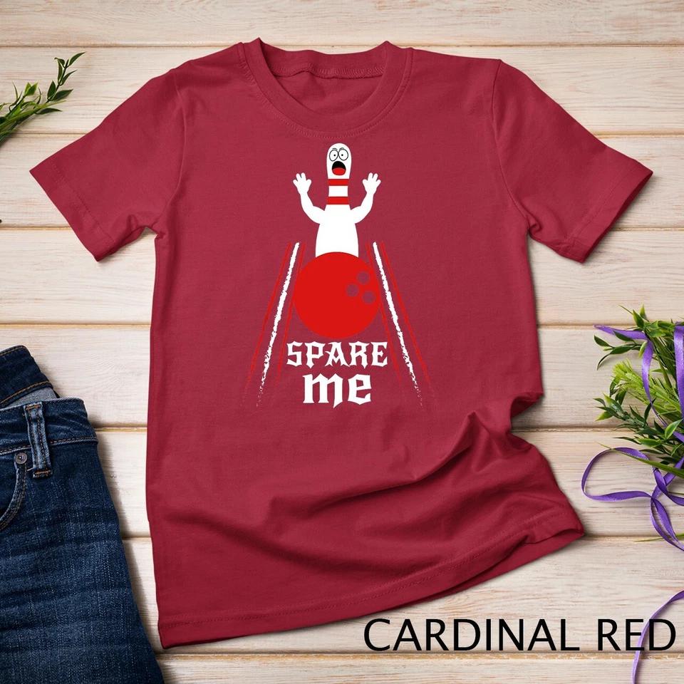 Spare Me - Funny Bowling T-Shirt For Bowlers and Bowling Fan Unisex T-shirt 2 2XL