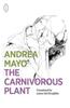 The Carnivorous Plant by Andrea Mayo Paperback Book 9781739823634