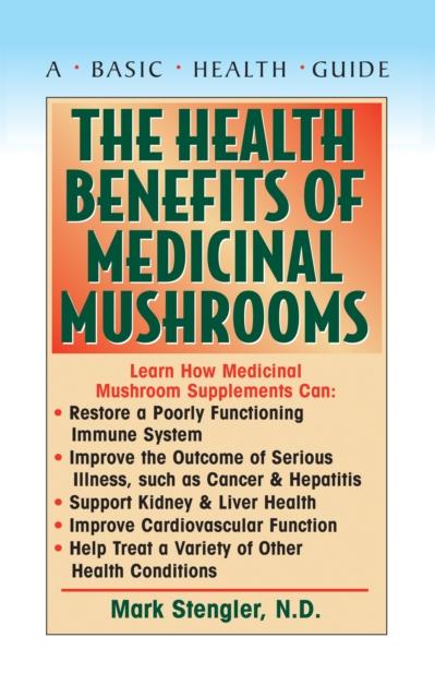 The The Health Benefits of Medicinal Mushrooms Book