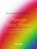 The Manage Your Mood: How To Use Behavioural Activation Techniques To Overcome Depression Book