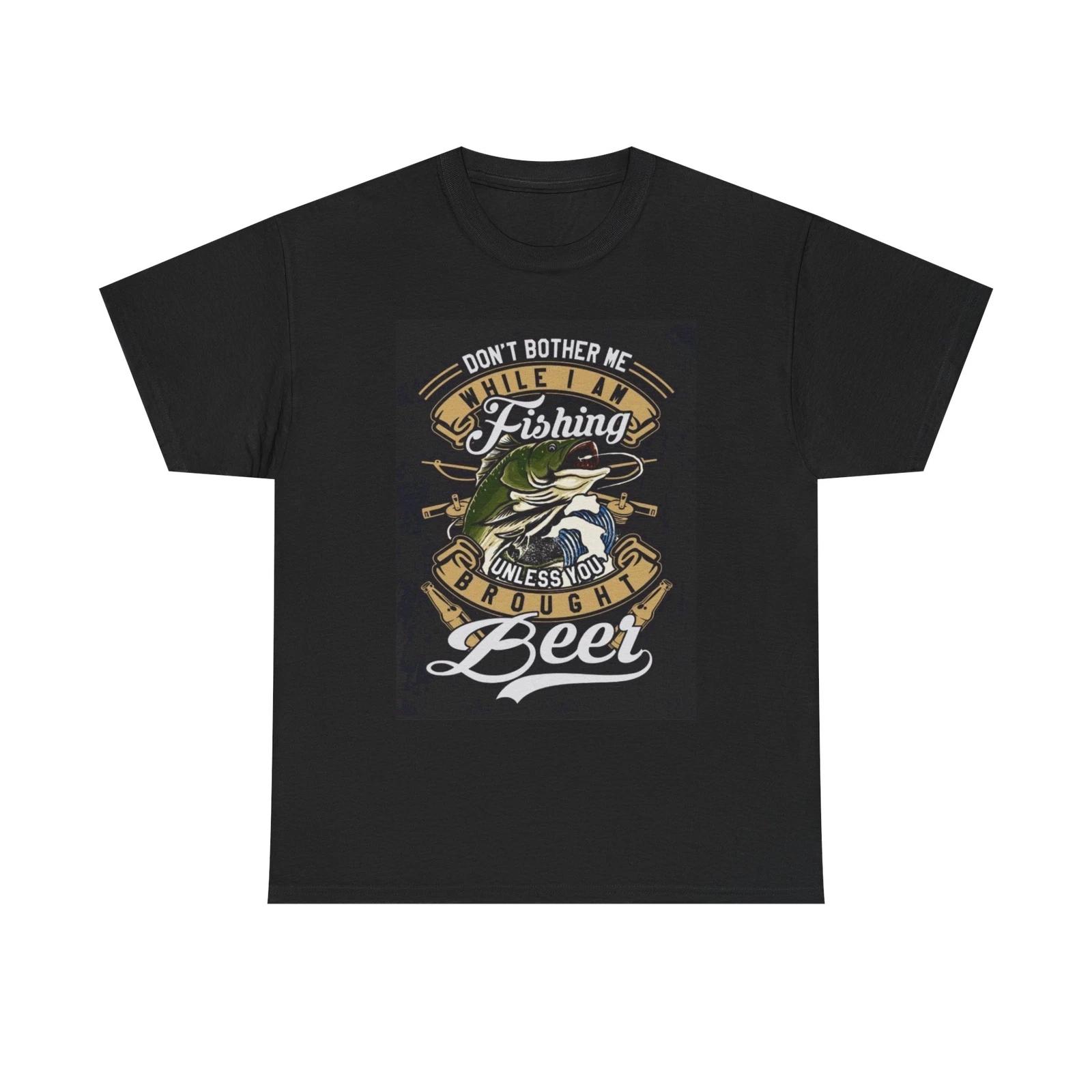 Men s and Women s T-shirts Don t Bother Me While I m Fishing Graphic XXL