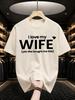 2026 New Pure Cotton Tshirt I Love My Wife She Bought It For Me Couple Fun Print Round Neck Short Sleeve Casual Top