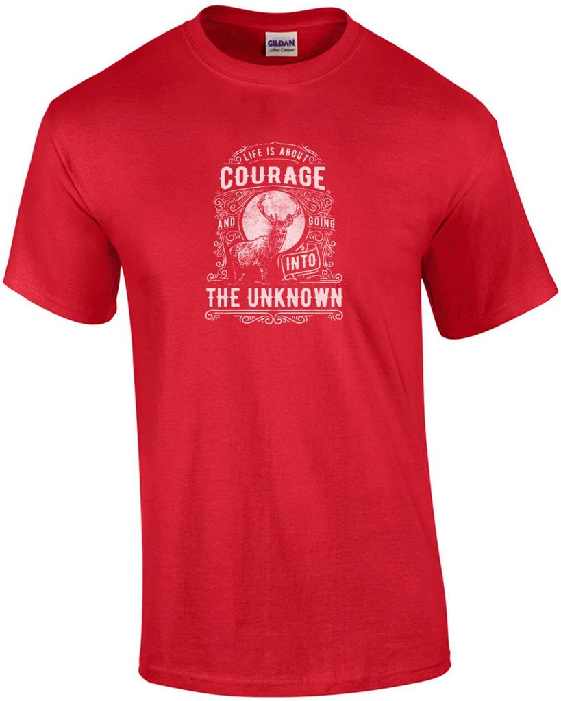 Life Is About Courage And Goting Into The Unknown T-Shirt