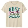 Best Friends Forever Unisexs TShirt Friendship Birthday Gift For Her