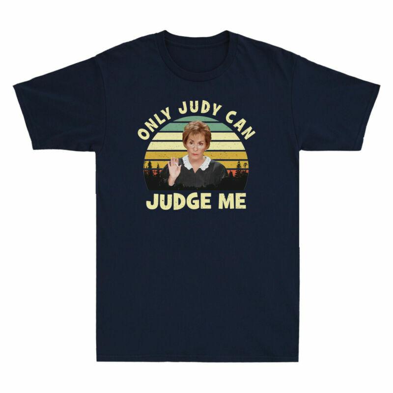 Me Can Sheindlin Judy Judy Judge Vintage Only Funny Cotton TShirt Unisexs Gift