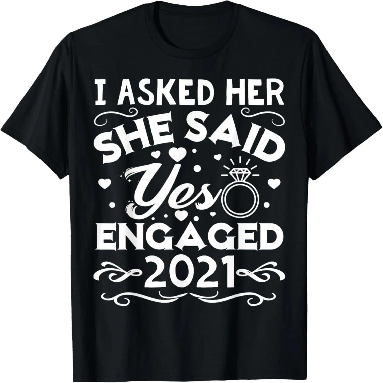 Я спросил ее, она сказала Да, Помолвка 2021, Футболка для помолвочной пары XXXXXL разноцветный