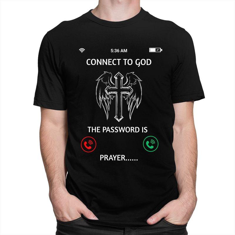 Custom Cool Connect To God T Shirt Men Short Sleeves 100 Cotton Tshirt Leisure The Password Is Prayer Tee Tops Fashion Tshirt