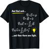 God Said Maxwells Equations and Then There Was Light Physics T-Shirt