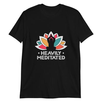 Heavily Meditated - Unisex T-Shirt