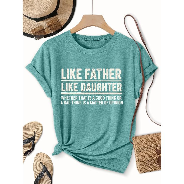 Single-piece women s short-sleeve shirt T Shirt Humorous sarcasm “Like Father Like Daughter” Printed casual round-neck top Suitable for wear in S павлин голубой