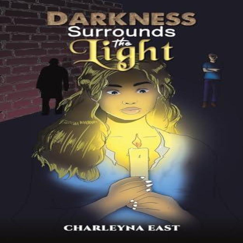 Darkness Surrounds the Light by Charleyna East Paperback Book 9781649794048