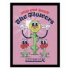 The Flowers Framed Poster