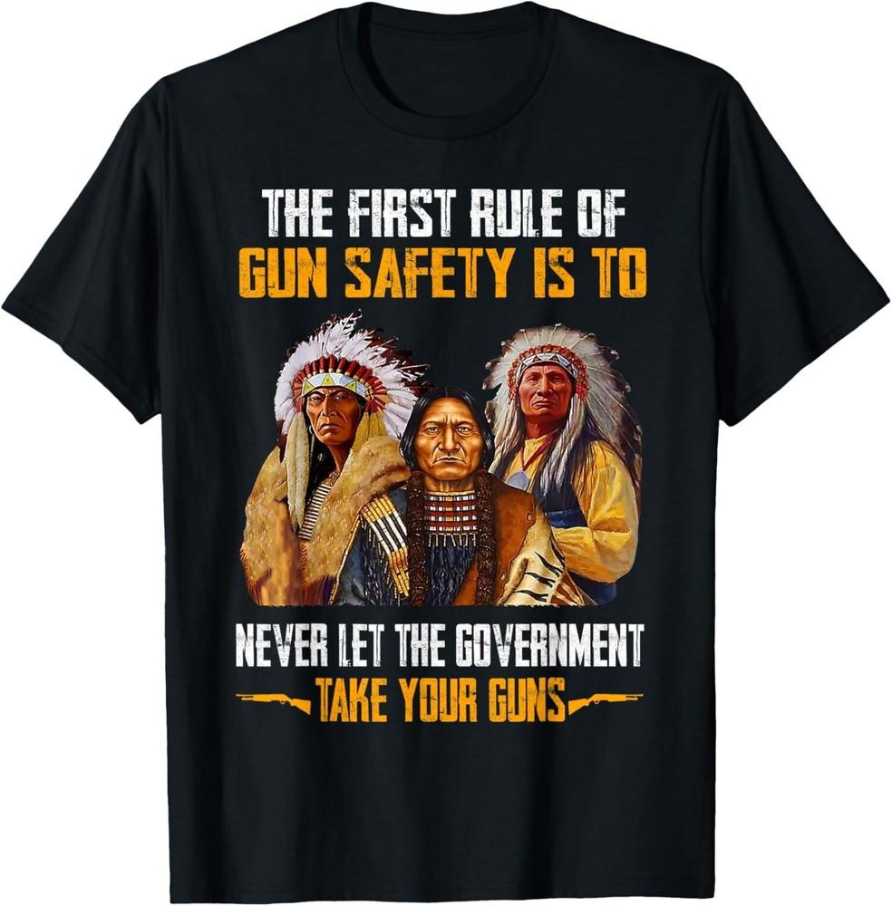 NEW LIMITED The First Rule Of Gun Safety Is To Never Let The Government T-Shirt Tops Tee