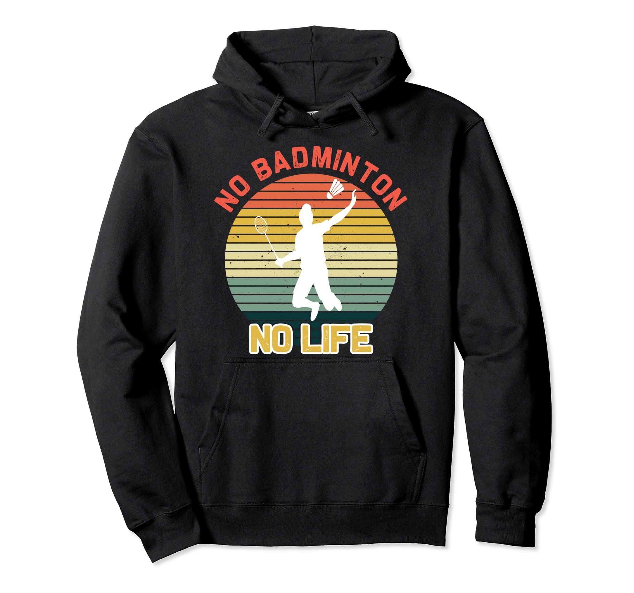 

No Badminton No Life - No Badminton, No Life. Hoodie