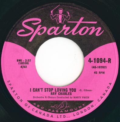 7-tums Skiva RAY CHARLES - I Can't Stop Loving You / Born To L 41094R Sparton 1962 Kanada Soul/Funk Begagnad