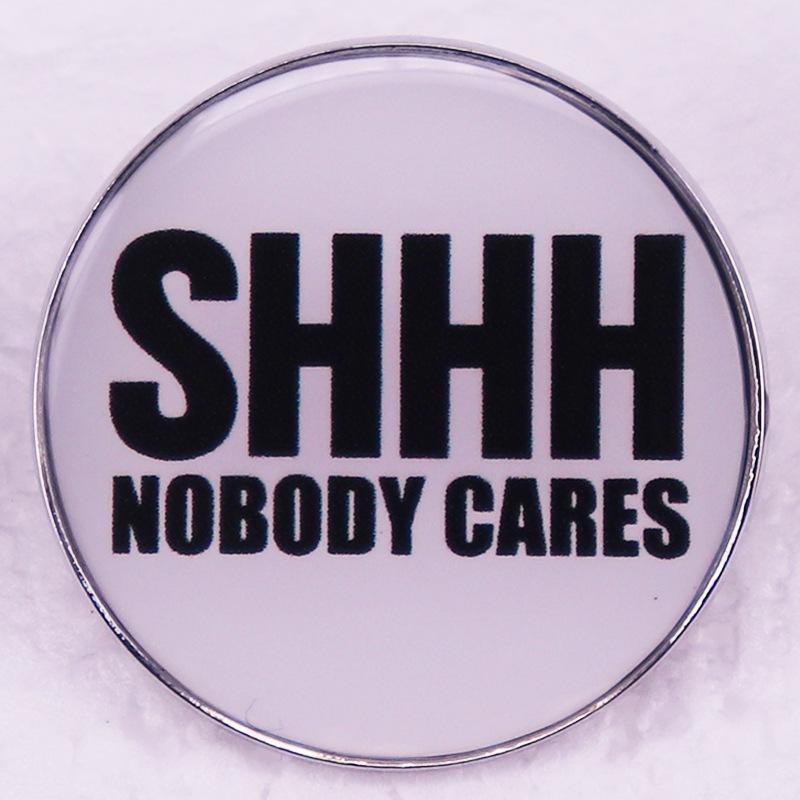 Lies Nobody Cares About  Satirical Brooch Badge