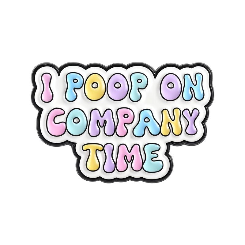 Not Very Worky Enamel Pins I Poop On Company Time Brooches Lapel Badges Cartoon Froggy Work Meme Jewelry Gift for Friends