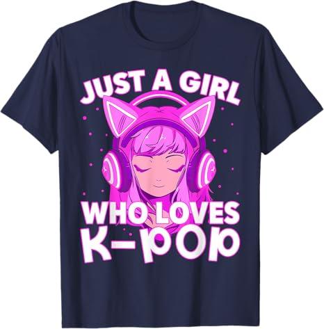 Just A Girl Who Loves Kpop Korean Listening Kpop Lovers Tshirt Humor Funny Music Fashion Streetwear Clothes Y2k Saying Tee Top