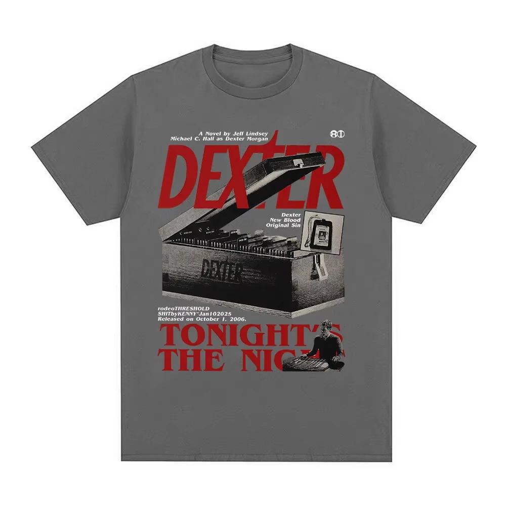TV Play Dexter Morgan Tonights The Night Tshirts Mens Women Clothing Cotton Short Sleeves Oversized T Shirts Fashion Tshirts