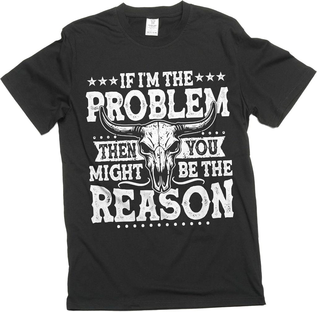 If I'm The Problem Then You Might Be The Reason Tshirt, Western Shirt, Retro Concert Tee