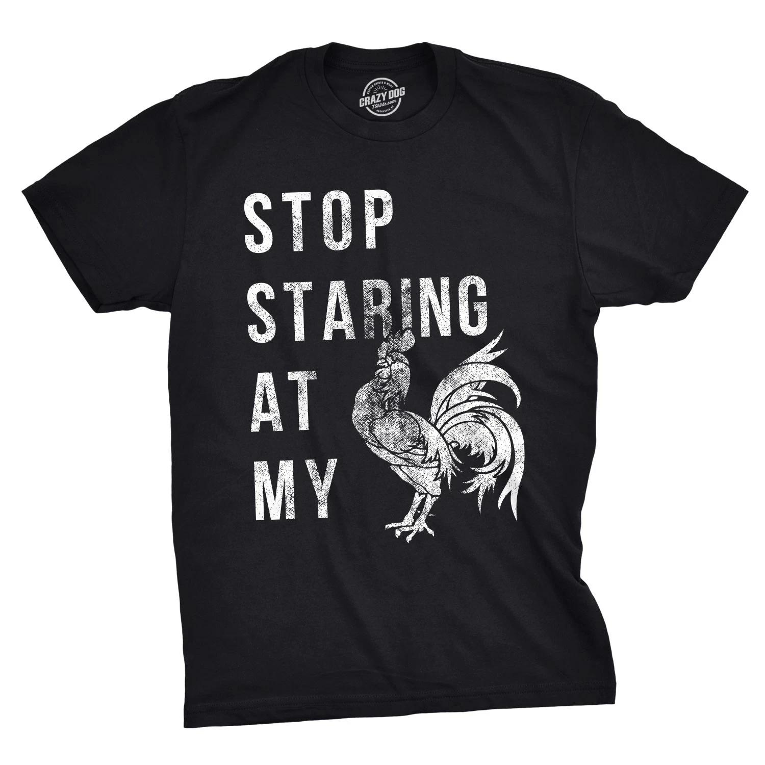 Mens Stop Staring At My T Shirt Funny Sarcastic Chicken Tee XXL