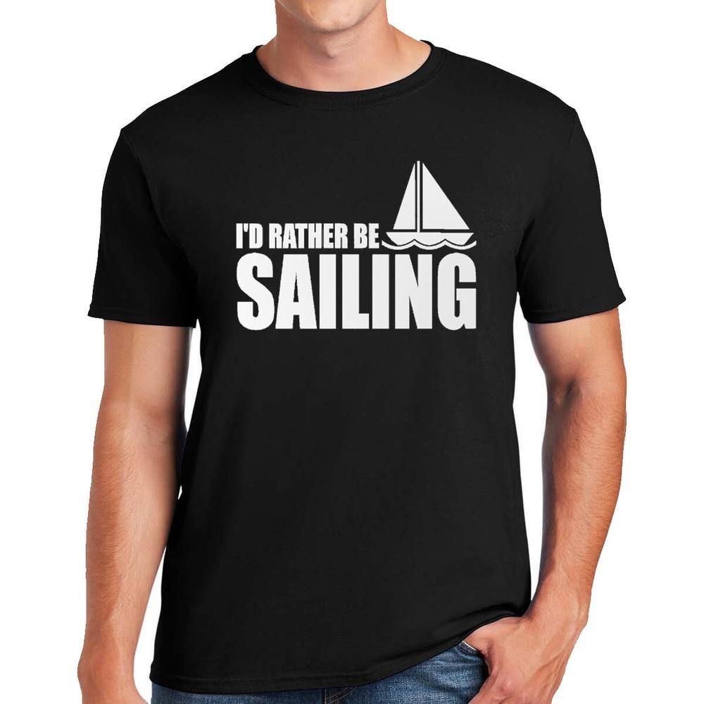 New I’D Rather Be Sailing TShirt Funny Joke Novelty Party Gift Top Tee Unisex T-Shirt XL