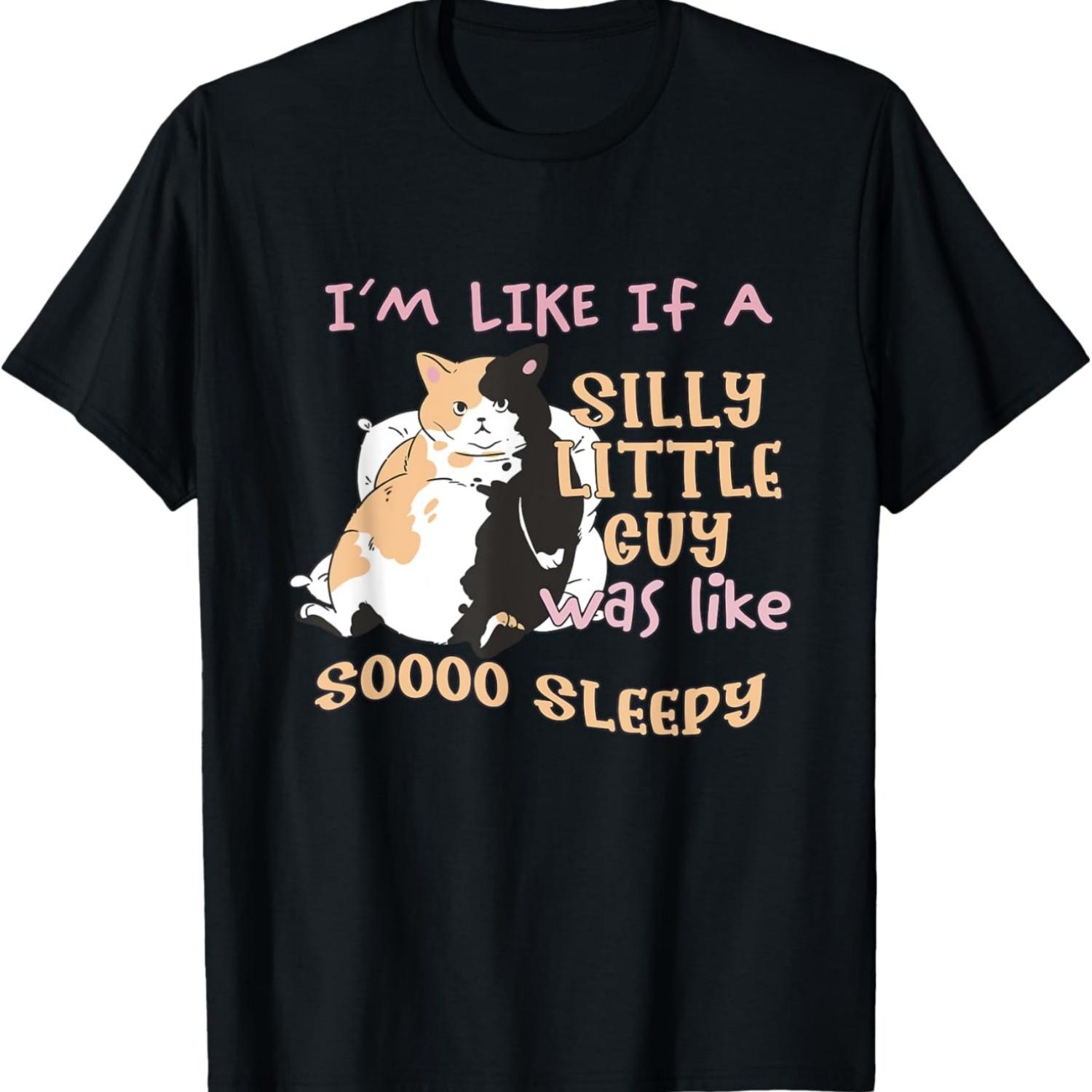 

I M LIKE IF A SILLY LITTLE GUY WAS SO SLEEPY Cat Meme T-Shirt S чёрный