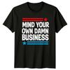 Mind Your Own Mens T-Shirt Novelty