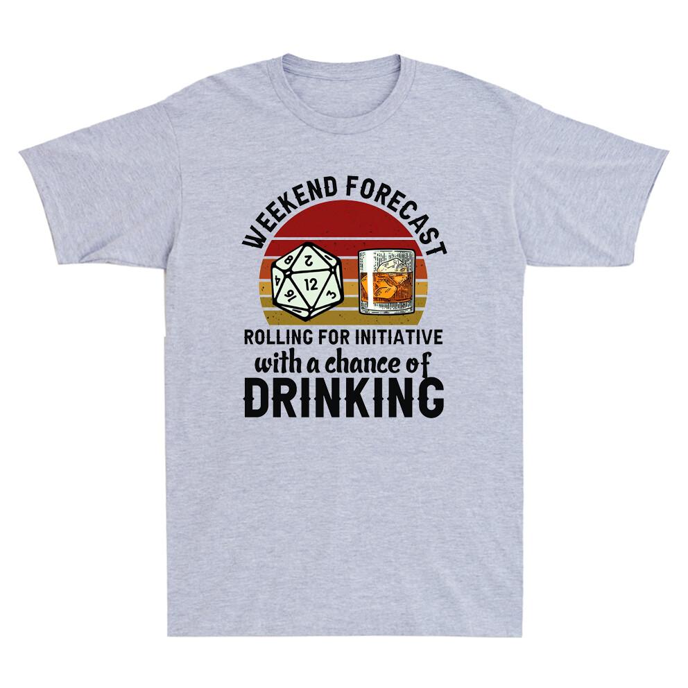 Weekend Forecast Rolling For Initiative With A Chance Of Drinking Unisexs Tshirt