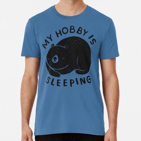My Hobby Is Sleeping Size S to 5XL Made in the USA T-shirt L