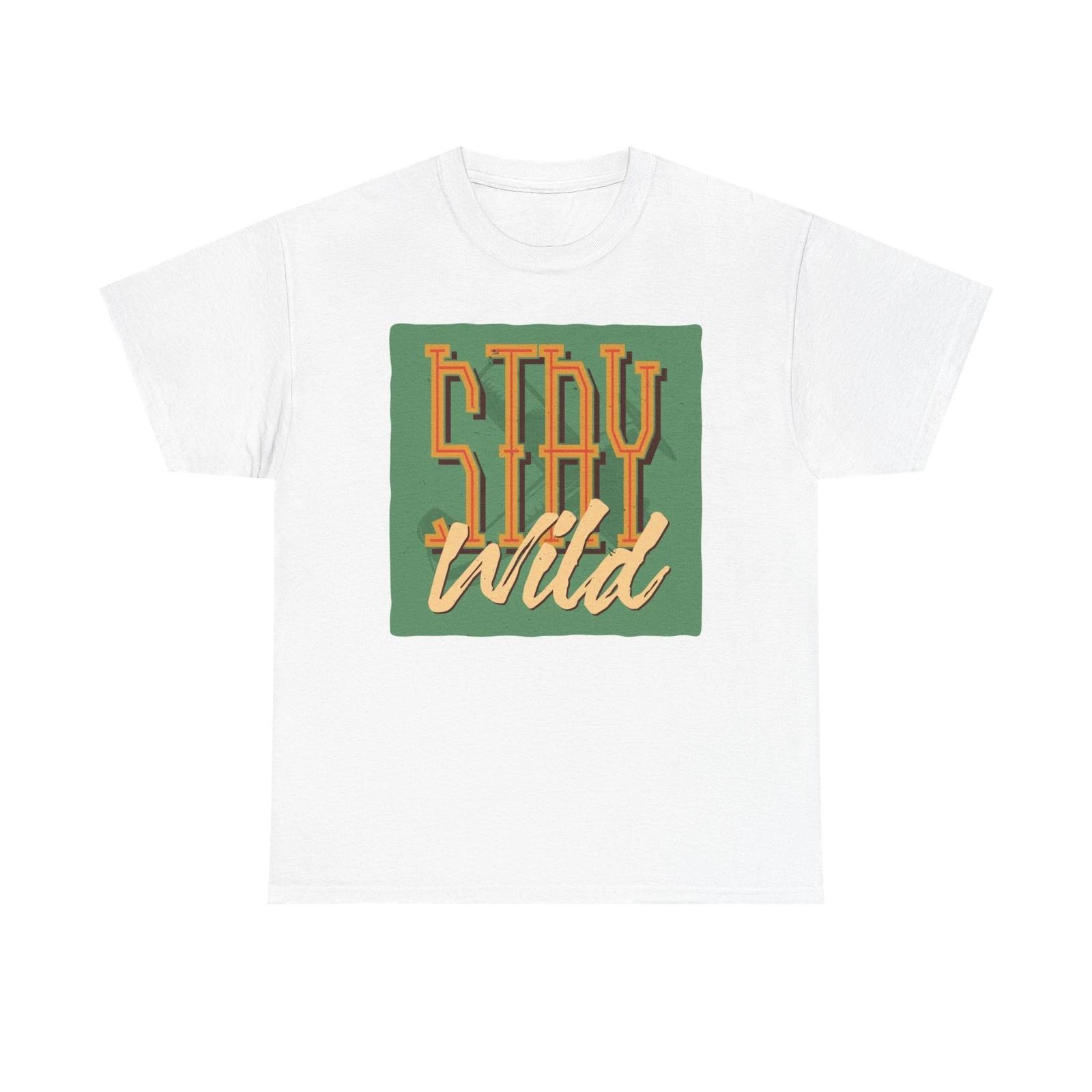 Men s and Women s T-shirts Stay Wild Graphic XXXL