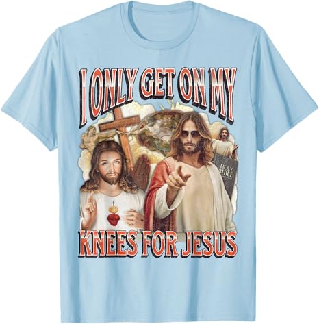 

2026I Only Get on My Knees for Jesu Funny Offensive Adult HumorT-Shirt Easter Day Novelty Gift Catholic Saying Tee Faith Graphic 4XL