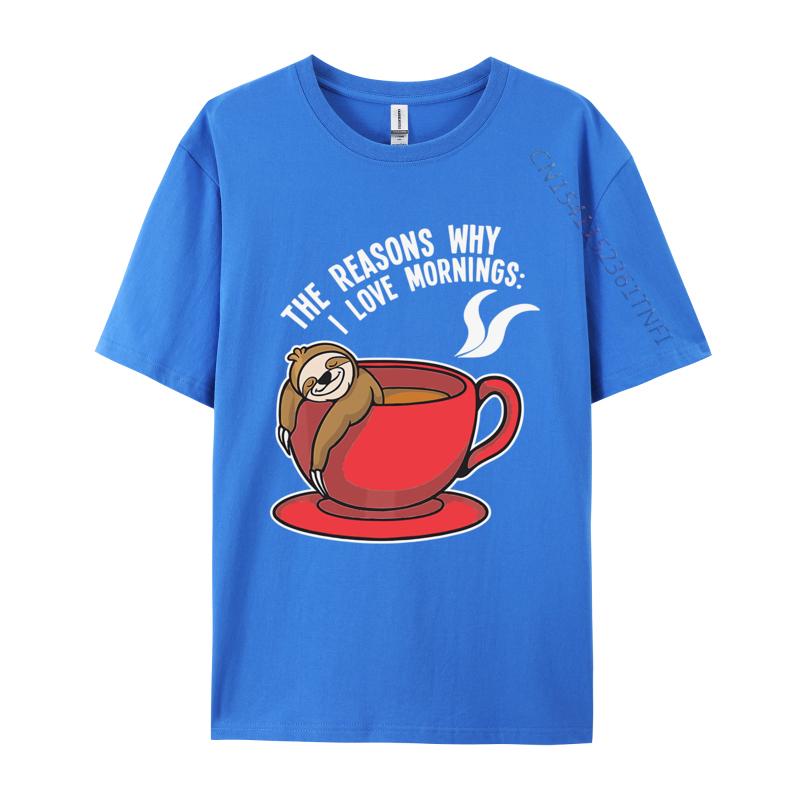 The Reasons Why I Love Mornings Sloth Tshirts Men Graphic T Shirts Birthday Tshirt Cotton Oversized Tee Top Clothes