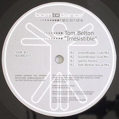 12inch Record TOM BELTON - Irresistible B2D0031T Born To Dance R 2009 UK Dance & Electronica Used
