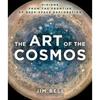 The Art of the Cosmos: Visions from the Frontier of Deep Space Exploration