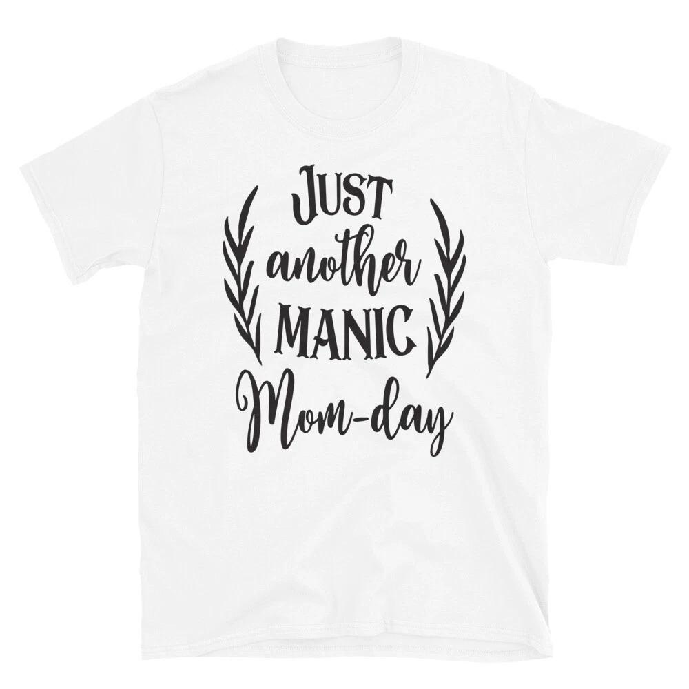 Family Love Just Another Manic Mom-Day T-Shirt S