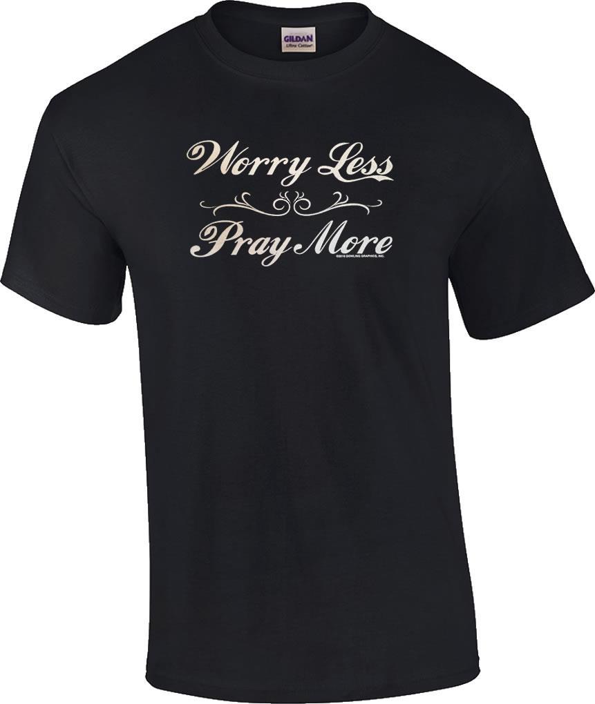 Christian Pray More Worry Less T-Shirt Religious Inpirational Tee XXL