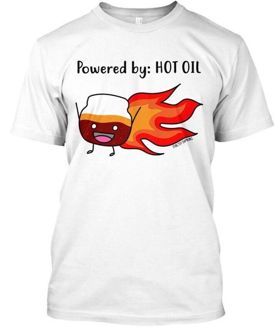 

Hot Oil S Base Cost Powered By T-Shirt Made in the USA Size to 5XL S