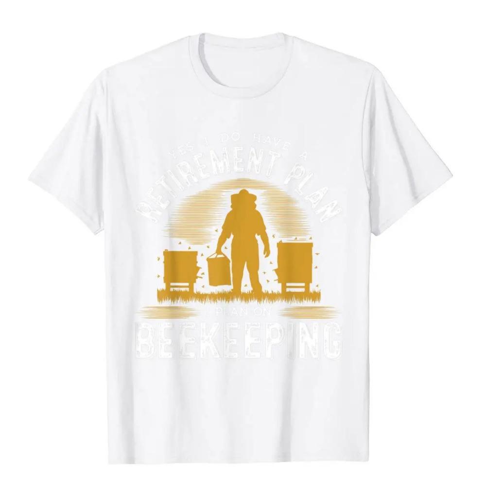 Yes I Do Have A Retirement Plan Bee Beekeeping Honey Novelty T-Shirt Cotton Tops & Tees Summer Rife Normcore T Shirt