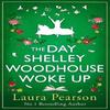 The Day Shelley Woodhouse Woke Up by Laura Pearson Paperback Book 9781785136399