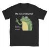 Me No Problemo Narrator But It Was All Problemo Meme for Men Women T Shirt  Funny Tees Crewneck TShirt Cotton Big Size Clothes