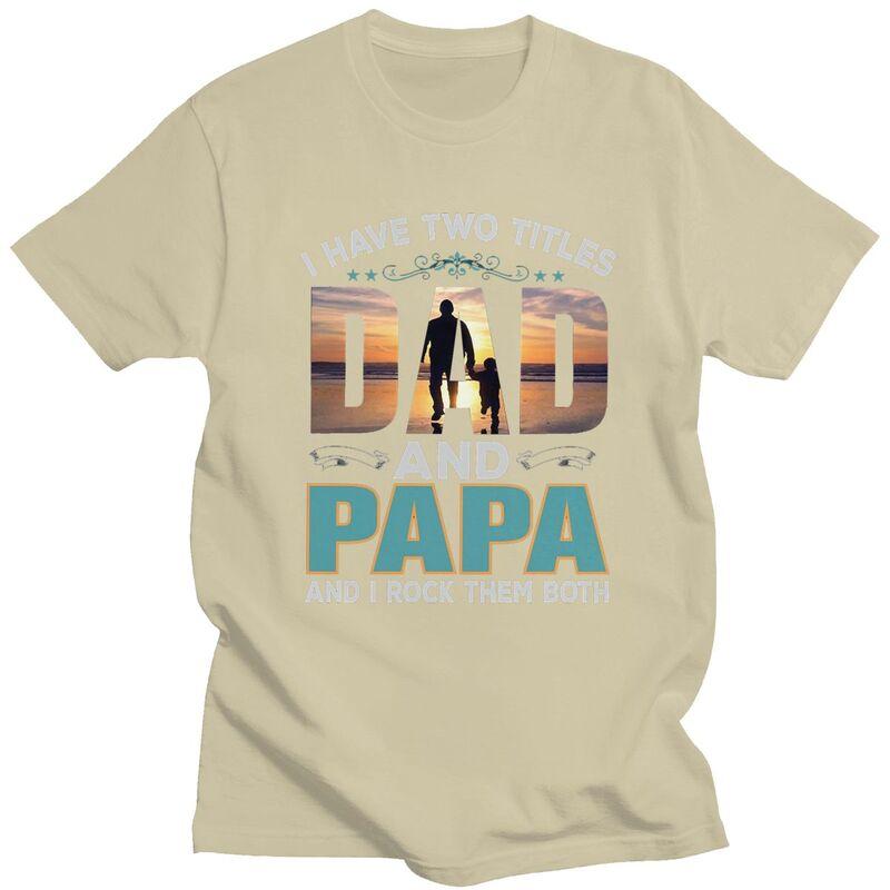 Custom Two Titles Dad And Papa Tshirt for Men Short Sleeve Leisure T Shirt Fathers Day Gift Tshirts Slim Fit 100 Cotton Tee
