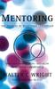 The Mentoring : The Promise of Relational Leadership Book