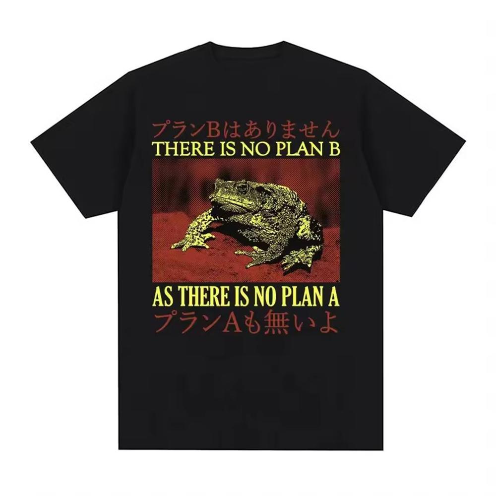 There Is No Plan B AS THERE IS NO PLAN A Funny Japanese Frog Retro Men Clothing Short Sleeve Round Neck Printing T-shirt 50312