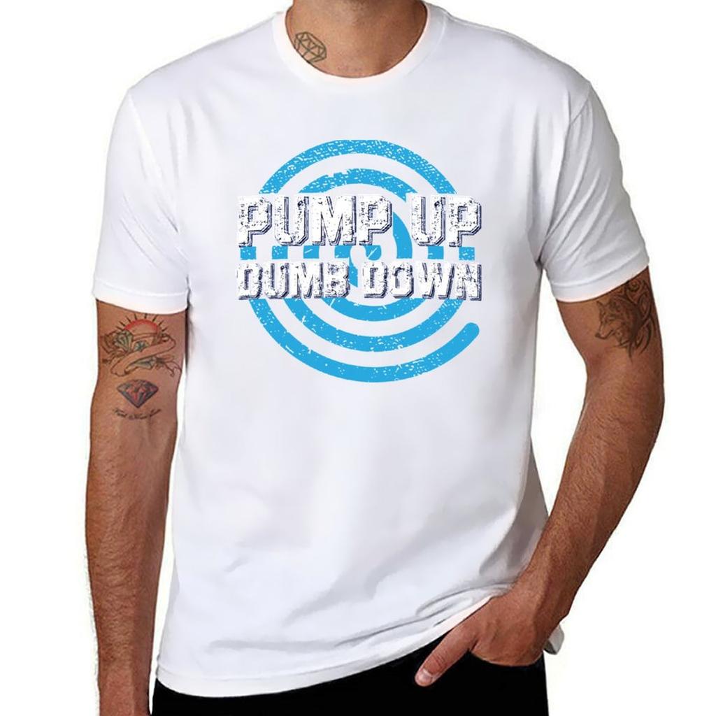 Pump Up Dumb Down Tshirt Sun Block Outdoor Tshirt
