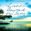 Lands Beyond the Sea by Tamara Mckinley Paperback Book 9780340924679