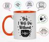 Inkdotpot Yes I Will Die Without Coffee 11oz Ceramic  Coffee Mug- Gag Idea