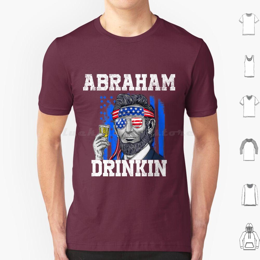 Abraham Drinkin-Abe Lincoln Merica Usa July 4th T Shirt 6xl Cotton Cool Tee Abraham Lincoln Abe Lincoln Abraham Drinkin Abe