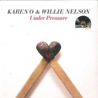 

7inch Record KAREN O & WILLIE NELSON - Under Pressure NONE BMG 2021 US Rock